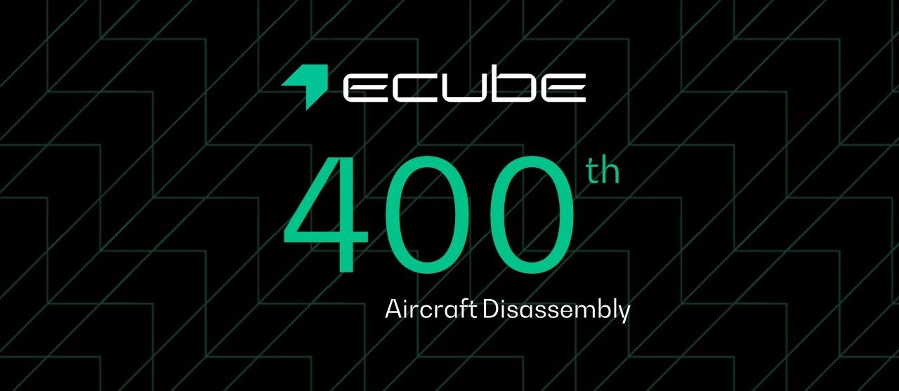 ecube kick starts 2024 by celebrating its 400th aircraft disassembly.